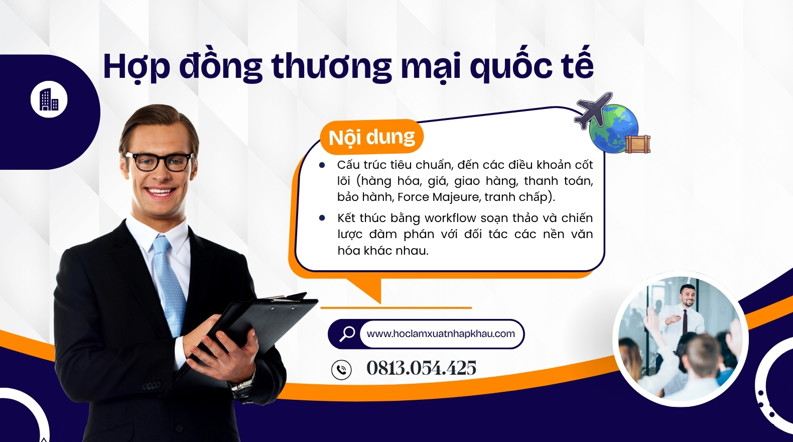 Hợp đồng thương mại quốc tế: Hiểu đúng, soạn đúng, giảm rủi ro tranh chấp Khóa học hợp đồng thương mại quốc tế giúp doanh nghiệp giảm rủi ro tranh chấp trong xuất nhập khẩu