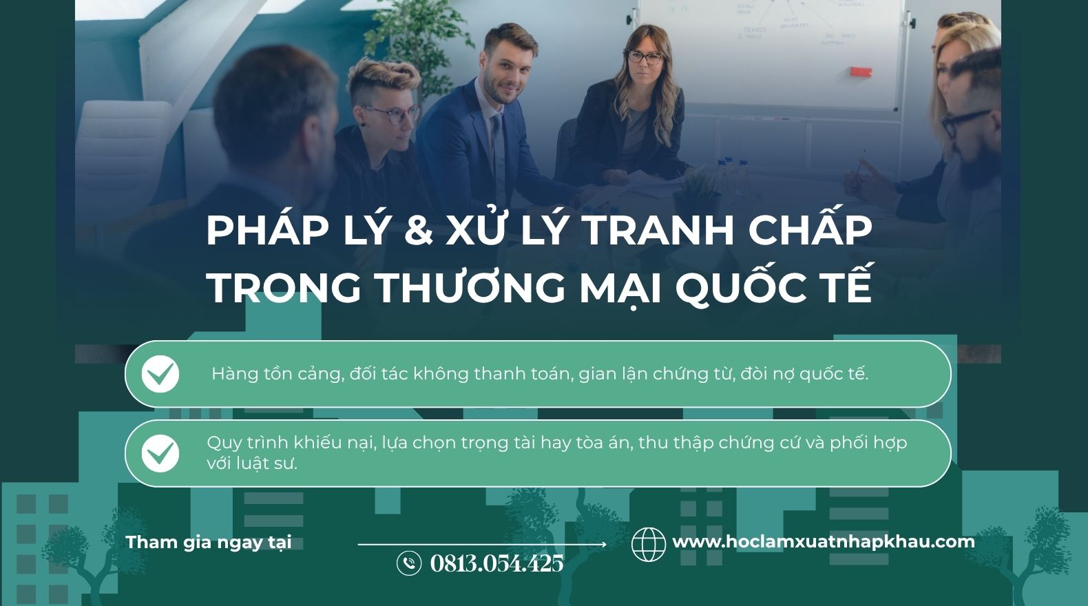 Pháp lý & Xử lý tranh chấp trong Thương mại Quốc tế Khóa học pháp lý và xử lý tranh chấp trong thương mại quốc tế dành cho doanh nghiệp và nhân sự XNK