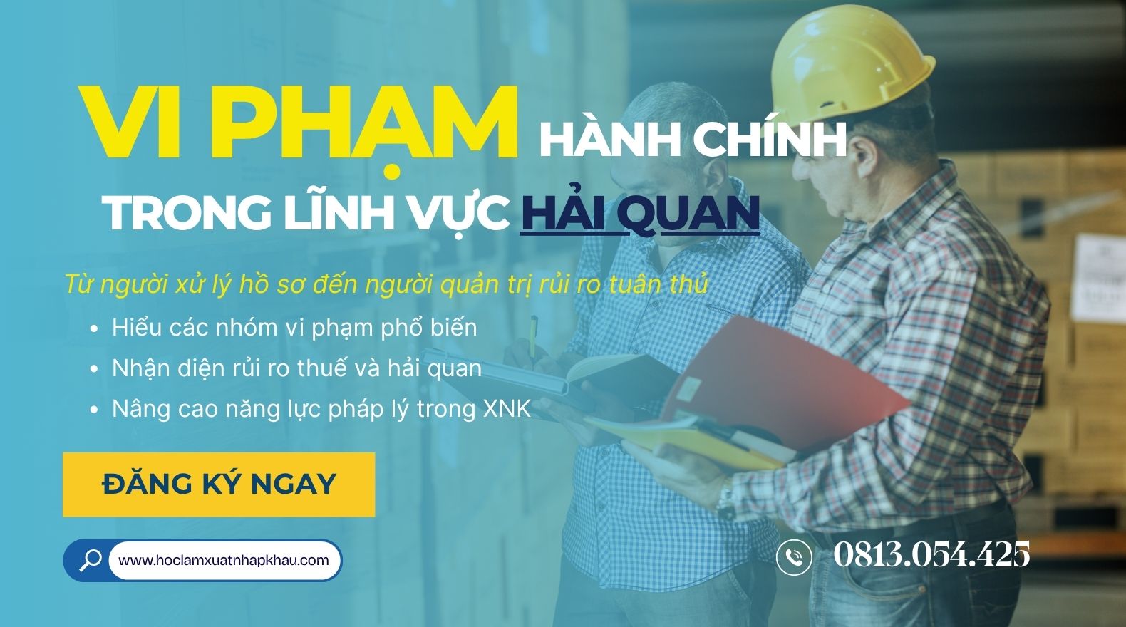 Giúp doanh nghiệp nhận diện rủi ro xử phạt hải quan. Khóa học vi phạm hành chính trong lĩnh vực hải quan và quản trị rủi ro xử phạt